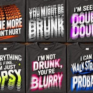 Op de afbeelding: Zes donkergrijze t-shirts met diverse grafische ontwerpen met tekst: One More Won't Hurt, You Might Be Drunk, I'm Seeing Double, Everything Is Fine I'm Just Tipsy, I'm Not Drunk You're Blurry, en I Can Walk Straight Probably in kleurrijke lettertypes.