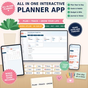 May include: An interactive digital planner app displayed on a computer monitor, tablet, and smartphone. The interface features sections for goals, habits, budget, bills, and journaling. Text includes "All in one interactive planner app," "Plan, track, grow your life," and "One day at a time."