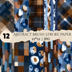 May include: A collection of 12 digital papers featuring abstract brush stroke patterns in shades of navy blue, brown, and white. The designs include plaid, leopard-like spots, and vertical stripes with gold speckles. Text reads 12 ABSTRACT BRUSH STROKE PAPER 12*12 | JPG.