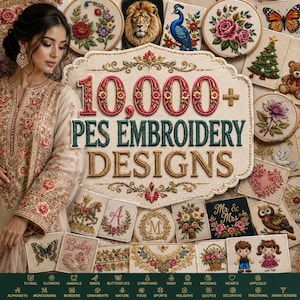 May include: A digital collection of 10,000+ PES embroidery designs featuring a central scalloped sign with the text 10,000+ PES EMBROIDERY DESIGNS surrounded by various embroidered samples including flowers, animals, and holiday motifs.