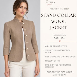 May include: A beige stand collar wool jacket with three-quarter sleeves and six round white buttons. Text includes THE PATTERN YARD, PREMIUM PATTERN, STAND COLLAR WOOL JACKET, 7 SIZES INCLUDED XXS - 2XL, A4 - A0 AND US LETTER, STEP BY STEP INSTRUCTION GUIDE, SIZE GUIDE AND CUTTING GUIDE, PROJECTOR FILE, SVG-DXF FILE FOR CUTTING MACHINE, CHOOSE THE SIZE YOU'D LIKE TO SEW!
