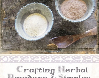 Crafting Herbal Powders and Simples Workshop Wortcunning and Faery Folk Magic e-course