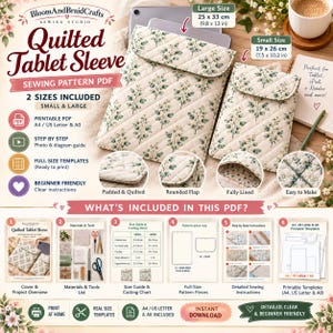 May include: A digital sewing pattern for a quilted tablet sleeve featuring a cream fabric with a green floral print. The PDF includes instructions for two sizes: small (7.5 x 10.2 inches) and large (9.8 x 13 inches) with a rounded flap.
