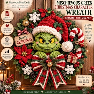 May include: A crochet wreath featuring a green character wearing a red and white Santa hat, surrounded by red poinsettias, white snowflakes, a candy cane, and a sign reading Merry Grinchmas. The finished size is 18-20 inches.