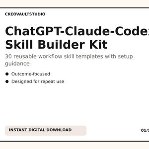 May include: A white rectangular digital document titled ChatGPT-Claude-Codex Skill Builder Kit by CREOVAULTSTUDIO. It lists 30 reusable workflow skill templates with setup guidance, outcome-focused, designed for repeat use, and instant digital download.