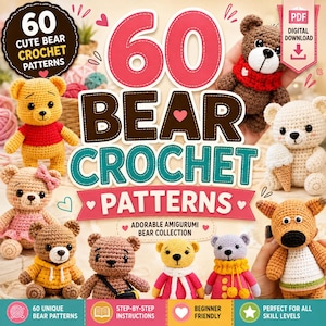May include: A digital download guide featuring 60 cute bear crochet patterns. The cover displays various amigurumi bears in different colors and outfits, including a yellow bear in a red shirt, a brown bear with a red scarf, and a white bear with an ice cream cone.