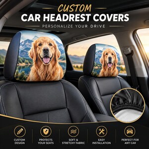 May include: Custom car headrest covers featuring a golden retriever portrait against a mountain lake background. The text reads CUSTOM CAR HEADREST COVERS and PERSONALIZE YOUR DRIVE. Includes a circular inset showing the black elastic edge.