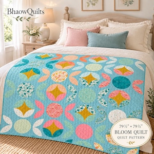 May include: A light blue quilt featuring a repeating pattern of circles and petal shapes in shades of pink, yellow, teal, and floral prints. The quilt measures 79.5 inches by 79.5 inches and is labeled as the Bloom Quilt quilt pattern.