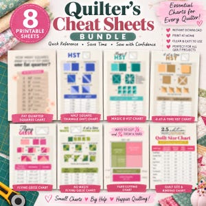 May include: A bundle of 8 printable quilter's cheat sheets featuring instructional charts for fat quarters, half square triangles, magic 8 HST, 4-at-a-time HST, flying geese, no waste flying geese, yard cutting, and quilt size and binding charts.