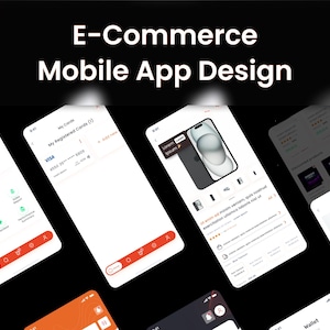 May include: A digital interface display showing E-Commerce Mobile App Design with multiple screens featuring navigation menus, payment card details, product listings, and quick view pop-ups with white backgrounds and orange accent buttons.