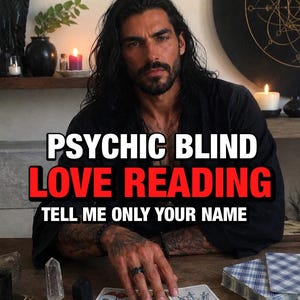 May include: A person with long dark hair and tattoos on their arms sits at a wooden table with tarot cards. The text reads PSYCHIC BLIND LOVE READING TELL ME ONLY YOUR NAME. A clear crystal point, a black stone, and lit candles are visible.