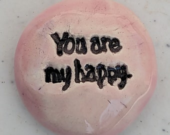 YOU ARE my HAPPY Pocket Stone - Pink Art Glaze - Inspirational Art Piece by Inner Art Peace