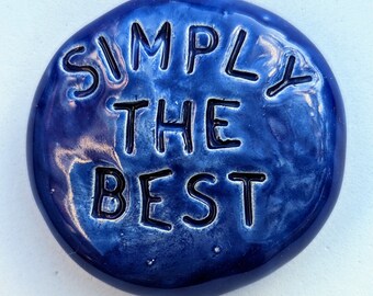 SIMPLY THE BEST Pocket Stone - Dark Blue Art Glaze - Inspirational Art Piece by Inner Art Peace