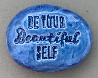 BE your BEAUTIFUL SELF Pocket Stone - Sapphire Blue Art Glaze - Inspirational Art Piece by Inner Art Peace