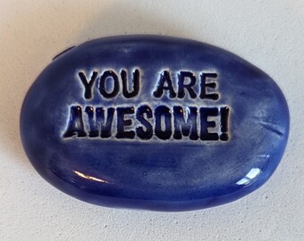 YOU ARE AWESOME! Pocket Stone - Vivid Blue Art Glaze - Inspirational Art Piece by Inner Art Peace