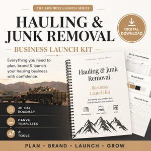 May include: A digital download business launch kit for a hauling and junk removal service. The document features a spiral-bound cover with mountain graphics, text including 30-Day Roadmap, Canva Templates, and AI Tools, plus additional pages.