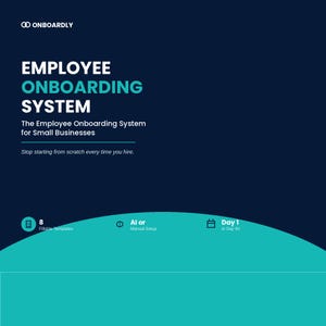 May include: A dark blue digital graphic titled Employee Onboarding System for Small Businesses by Onboardly. It features 8 fillable templates, AI or manual setup options, and a timeline from Day 1 to Day 90. The text reads: Stop starting from scratch every time you hire.