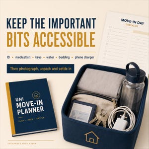 May include: A navy blue storage bin containing a clear water bottle, a beige pouch, a folded grey cloth, a set of keys, and a white phone charger. Beside it is a navy blue Uni Move-In Planner and a Move-In Day Checklist with text about keeping items accessible.