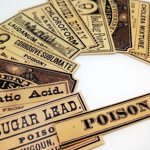 May include: A collection of vintage-style poison labels with various names like "Arsenic", "Chloroform", and "Sugar Lead". The labels are printed in black ink on aged, tan paper, featuring skull and crossbones and other illustrations.