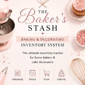 May include: A light pink document titled The Baker's Stash Baking & Decorating Inventory System. It features icons for organizing, tracking, planning, and creating, alongside illustrations of a stand mixer, a cupcake, and a whisk.