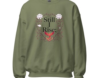 Unisex Sweatshirt: Still I Rise Phoenix Floral Design, Soft Cotton Blend