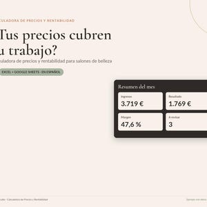 May include: A digital pricing and profitability calculator for beauty salons, featuring the text: Calculadora de precios y rentabilidad, ¿Tus precios cubren tu trabajo?, Excel + Google Sheets, and a monthly summary table with financial data.
