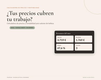May include: A digital pricing and profitability calculator for beauty salons, featuring the text: Calculadora de precios y rentabilidad, ¿Tus precios cubren tu trabajo?, Excel + Google Sheets, and a monthly summary table with financial data.