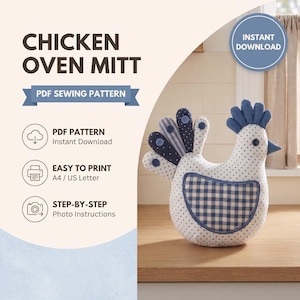 Puede incluir: Un patrón de costura para manopla de horno con forma de pollo que incluye el texto CHICKEN OVEN MITT, PDF SEWING PATTERN, PDF PATTERN Instant Download, EASY TO PRINT A4 / US Letter y STEP-BY-STEP Photo Instructions, con un pollo de tela azul y blanco.
