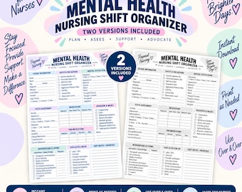 May include: Two versions of a Mental Health Nursing Shift Organizer printable form. Each sheet features sections for patient information, safety, mental status exams, psych assessments, medications, behavior, interventions, and shift notes.