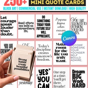 May include: A set of 250+ mini quote cards featuring black text on white backgrounds, presented in a small box. The cards display various motivational phrases such as Let courage speak louder than doubt, Strong habits create beautiful possibilities, and Dream big work hard. The top text reads 250+ Motivational Mini Quote Cards.