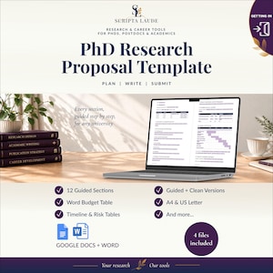May include: A digital PhD Research Proposal Template displayed on a laptop screen. The template includes 12 guided sections, a word budget table, and timeline tables. It is compatible with Google Docs and Word, offering A4 and US Letter formats.
