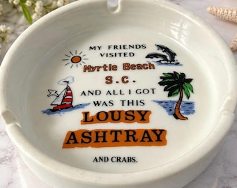 Vintage Myrtle Beach Ashtray, Repurposed Souvenir Dish, Coastal Humor Decor