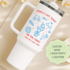 Personalized Bachelorette Tumbler Bachelorette Party Favors Bach Party Gift Last Toast on The Coast Bachelorette Trip Group Gift Coastal