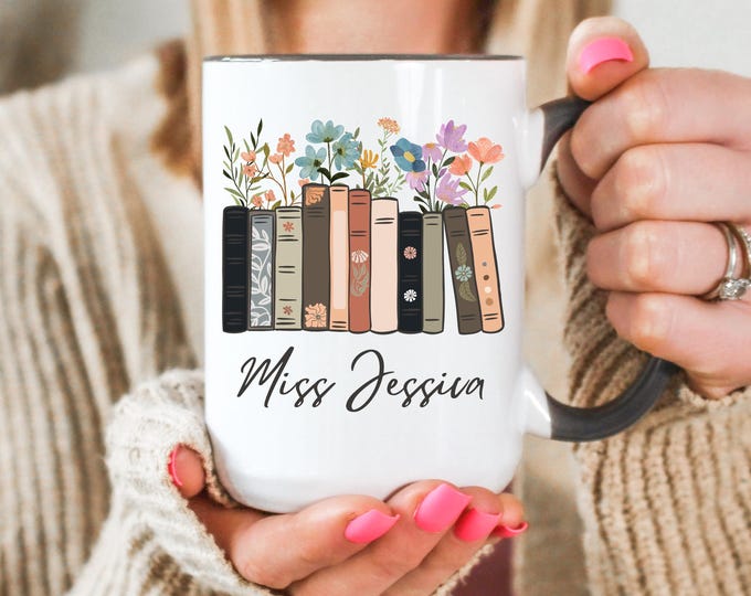 Custom Teacher Mug Personalized Teacher Appreciation Mug Teacher Appreciation Week Book Lover Gift Floral Design Coffee Cup Literary Girl