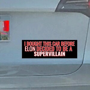 Ich kaufte dieses Auto, bevor Elon entschied, ein supervillian Auto-Magnet Anti-Elon-Autoaufkleber für EV-Liebhaber Elon ist verrückter Autoaufkleber