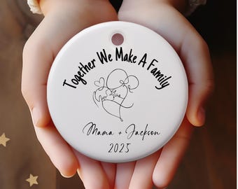 Ensemble, nous fabriquons une décoration de Noël personnalisée pour la famille, Saint-Valentin ou décoration de Noël personnalisée Nouveau cadeau pour maman célibataire maman célibataire