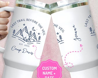 Personalized Bachelorette Tumbler Bachelorette Party Favors Bach Party Gift Last Trail Before the Veil Mountain Theme Bachelorette Trip