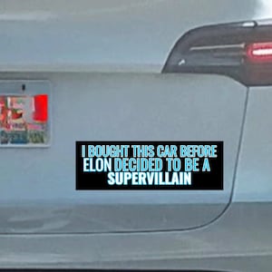 Anti-Elon Auto-Magnet Ich kaufte dieses Auto, bevor Elon Beschloss, ein Superschurke zu sein, bevor wir wussten, dass Elon verrückt ist