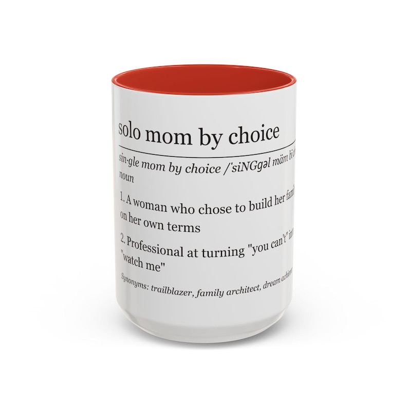 This edition features the empowering definition of "Single Mom by Choice" - perfect for those who love turning "impossible" into "accomplished" before breakfast.