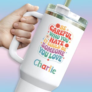 Personalized Pride Month Tumbler Gift for Gay Pride Coffee Mug Pride Accessories Careful Who You Hate Custom Gift for Gay Mom LGBTQ Gift