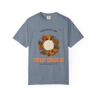 Thankful for This Table Comfort Colors Shirt photo 3