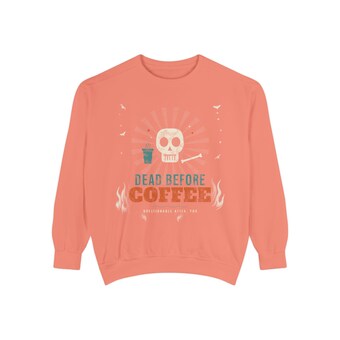 Comfort Colors Dead Before Coffee Sweatshirt photo 6