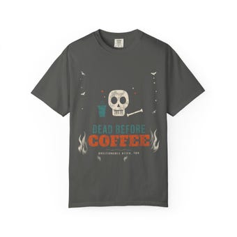 Dead Before Coffee Shirt photo 3