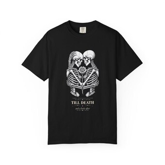 Till Death Skeleton Couple Comfort Colors Shirt photo 2