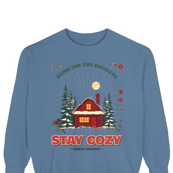 Stay Cozy Cabin Sweatshirt — Comfort Colors crewneck sweatshirt by WedgeAtelier