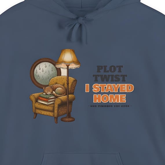 Plot Twist I Stayed Home Hoodie — Comfort Colors hoodie by WedgeAtelier