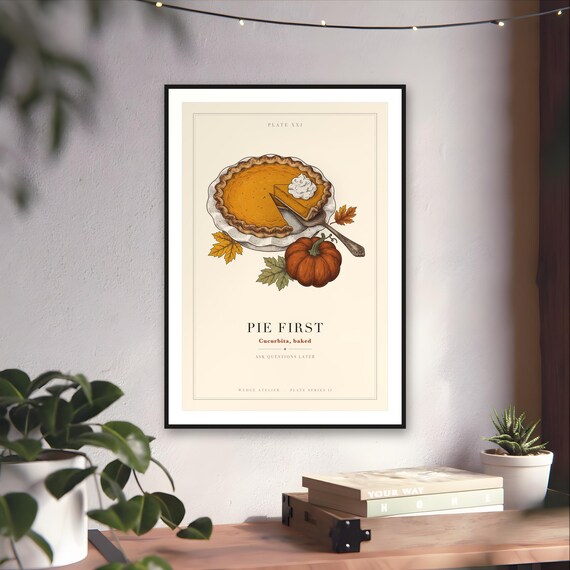 Pie First Thanksgiving Print — art print by WedgeAtelier