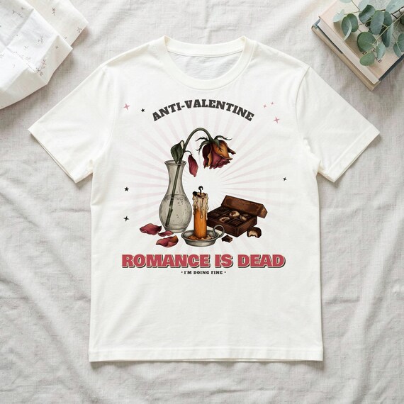 Romance Is Dead Anti Valentine Shirt by WedgeAtelier
