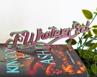 To Whatever End Quote, Bookshelf Decor Throne of Glass Inspired Shelf Decor, 3D Printed Script Decoration, Book Lover Gift