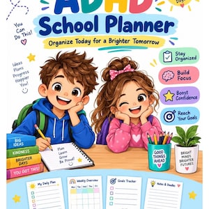 May include: An ADHD School Planner cover featuring two cartoon children at a desk with books, a pencil, and a plant. Text includes ADHD School Planner, Organize Today for a Brighter Tomorrow, Stay Organized, Build Focus, Boost Confidence, and Reach Your Goals.
